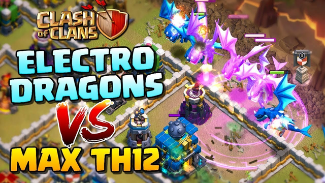 Electric Dragon VS Max Town Hall 12 Clash Of Clans Electro Dragon 3 Star Attack Strategies