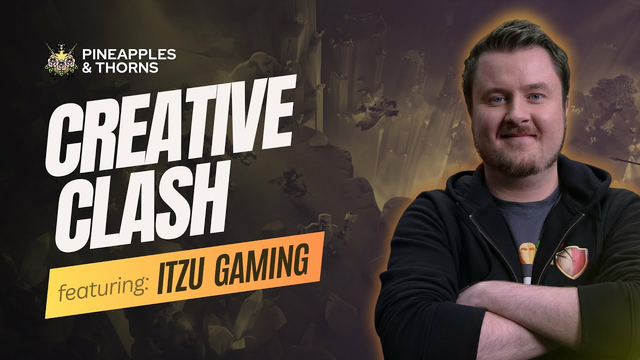 Creating in Clash of Clans: Featuring iTzu (Pineapples & Thorns Podcast #64: Full Episode)