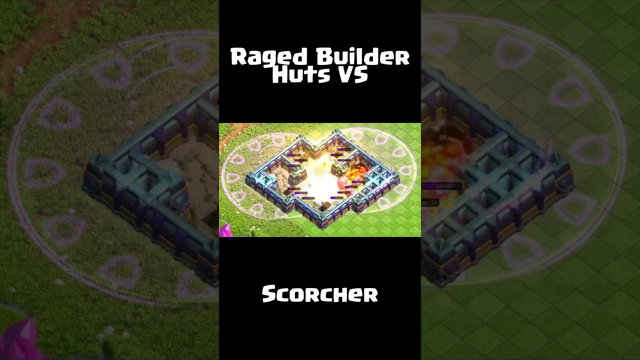 RAGED BUILDER HUTS VS SCORCHER - SUPERCELL CLASH OF CLANS (COC) #cocshorts  #clashofclans  #shorts