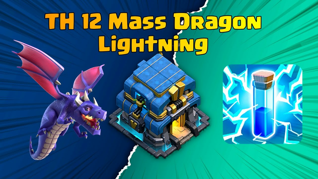 TH 12 Mass Dragon + Lightning Spell Attack | Clash of Clans