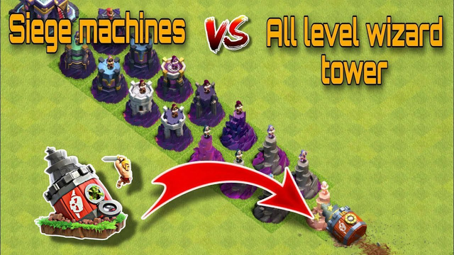 siege machines vs all levels of wizard tower | clash of clans - Rjcoc