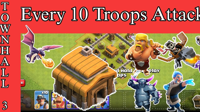 Every 10 Troops Vs Max Townhall 3 Clash of Clans