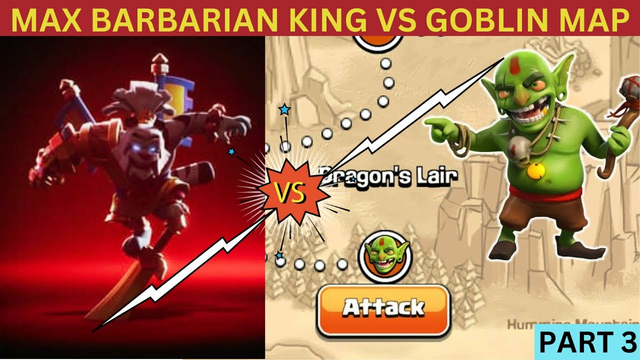 Max Barbarian King VS Goblin Map Part 3 || Clash of Clans || The Dark Warriorz ||