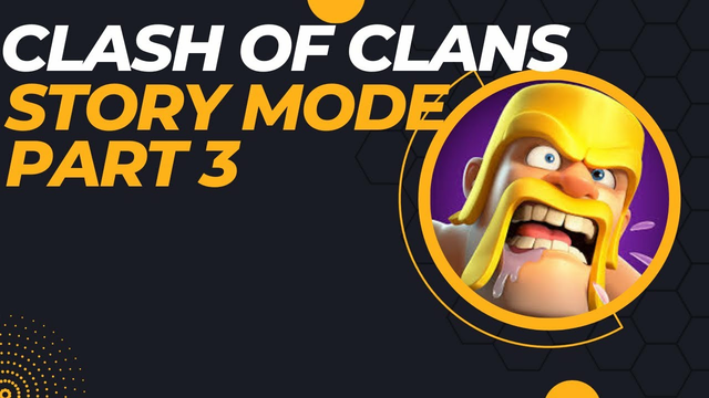 Clash of clans story mode pt3