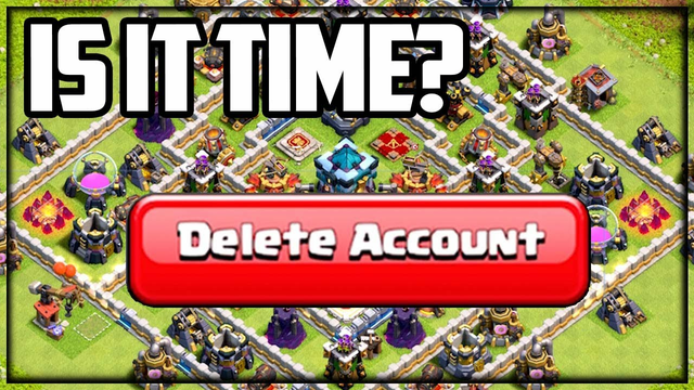 Time to DELETE This Account in Clash of Clans?