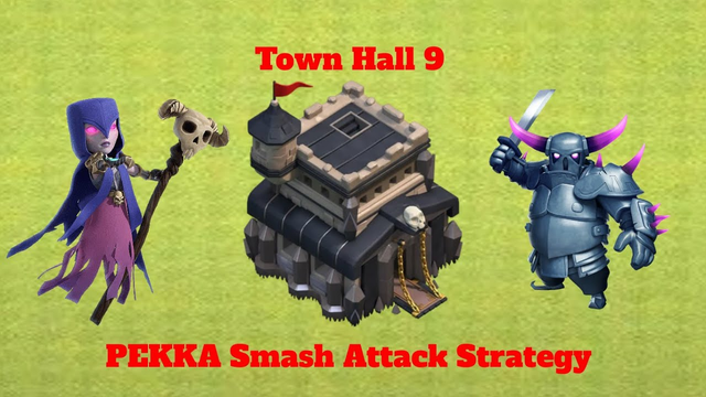 Clash Of Clans Town Hall 9 P.E.K.K.A. Smash Attack Strategy