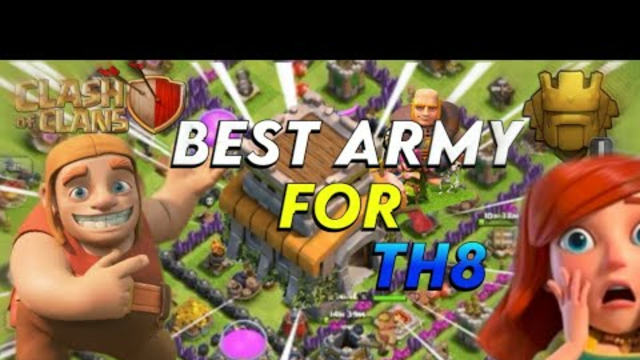 Best Army for Town Hall 8 players||clash of clans