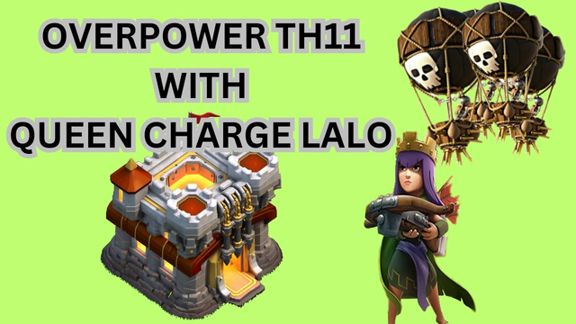 QUEEN CHARGE LALO Explained Town Hall 11! (CLASH OF CLANS)