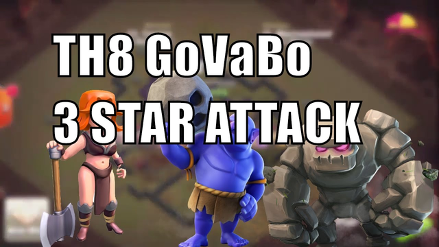 TH8 GoVaBo 3 STAR ATTACK - Clash Of Clans War Attack Strategy