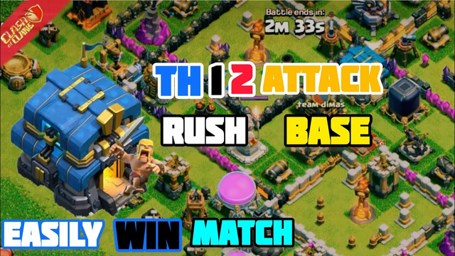 th12 rush base attack strategy in clash of clans