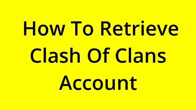 [SOLVED] HOW TO RETRIEVE CLASH OF CLANS ACCOUNT?