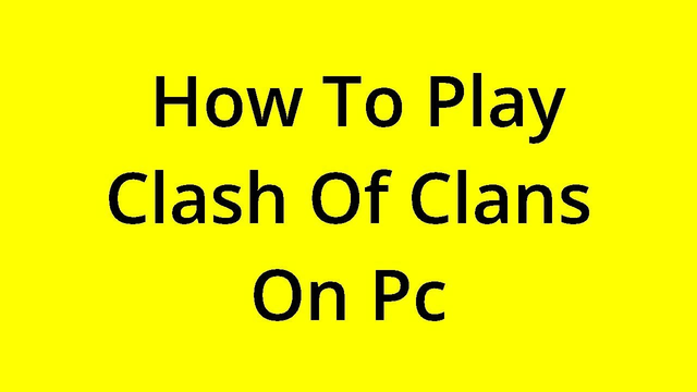 [SOLVED] HOW TO PLAY CLASH OF CLANS ON PC?