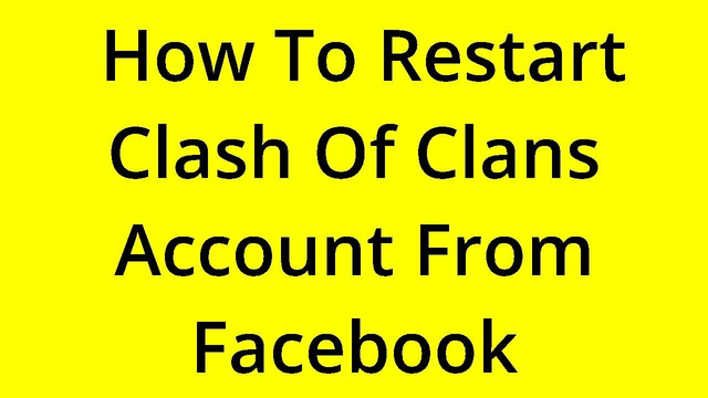 [SOLVED] HOW TO RESTART CLASH OF CLANS ACCOUNT FROM FACEBOOK?