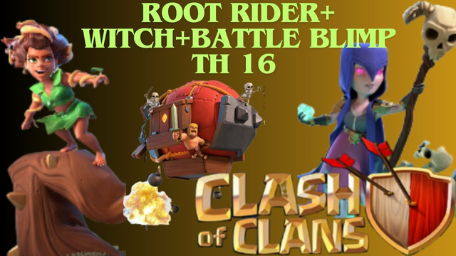 Root rider + witch + battle blimp th 16 clash of Clans