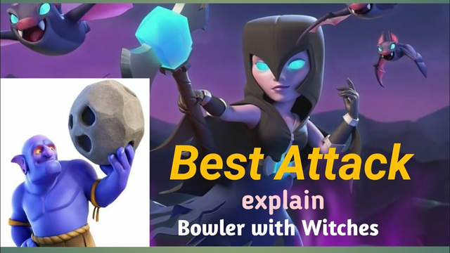 Best attack Bowler with Witches explain (clash of clans)