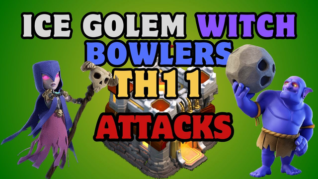 TH11 Amazing Ice Golem Witch Bowlers Attack Strategy (Clash Of Clans