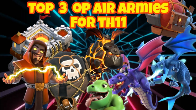 Top 3 op air armies for town hall 11! (Clash of clans)