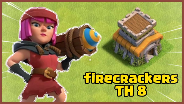 Firecrackers with Town Hall 8 in Clash of Clans