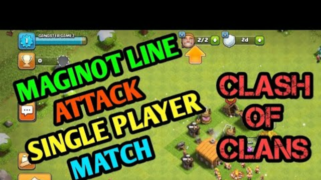 MAGINOT LINE ATTACK || SINGLE PLAYER MATCH || CLASH OF CLANS || GANGSTER GAMEZ YT || #clashofclans