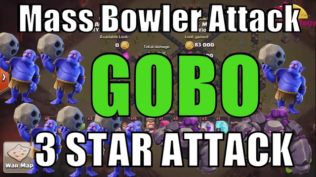 Mass Bowler attack strategy- GoBo 3 STAR ATTACK - Clash of Clans War Attack strategy