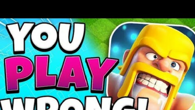you play wrong! / clash of clans/ how to play clash of clans / subscribe for more videos