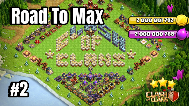 Road to Max 2 | Clash of Clans