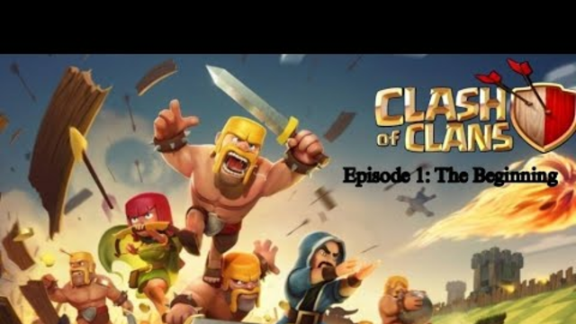 Clash Of Clans episode 1: The Beginning
