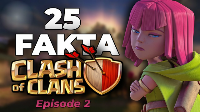 25 FAKTA Yang Harus Kalian Tau Di Clash Of Clans | Episode 2