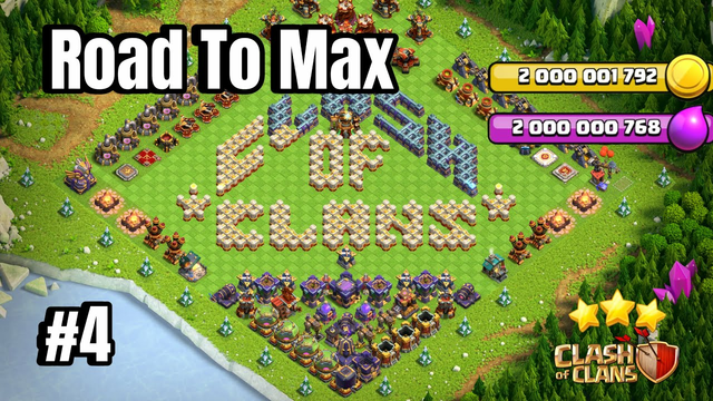 Road to Max 4 | Clash of Clans