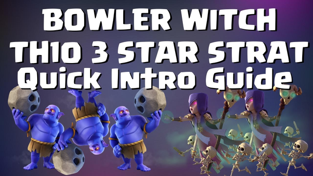 Clash of Clans: BOWITCH TH10 3 STAR STRATEGY INTRO GUIDE - 2 ATTACKS BREAKDOWN & REPLAYS