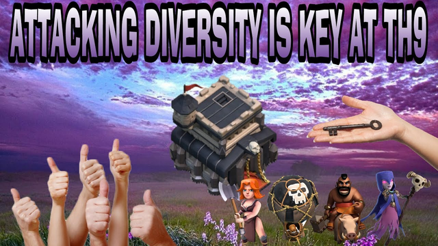 ATTACKING DIVERSITY IS KEY A TH9-CLASH OF CLANS