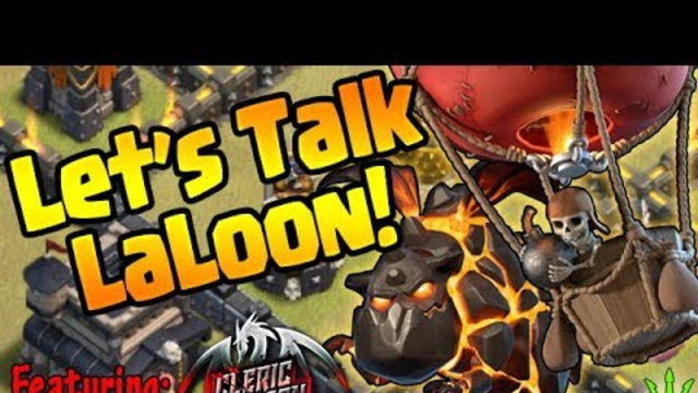 LET'S TALK LALOON! - TH9 LaLoon Variants featuring Cleric Dragoon! - Clash of Clans - TH9 Strategy