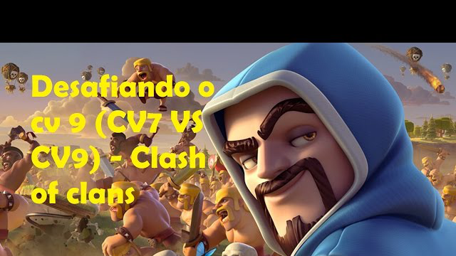Desafiando o cv 9 (CV7 VS CV9) - Clash of clans