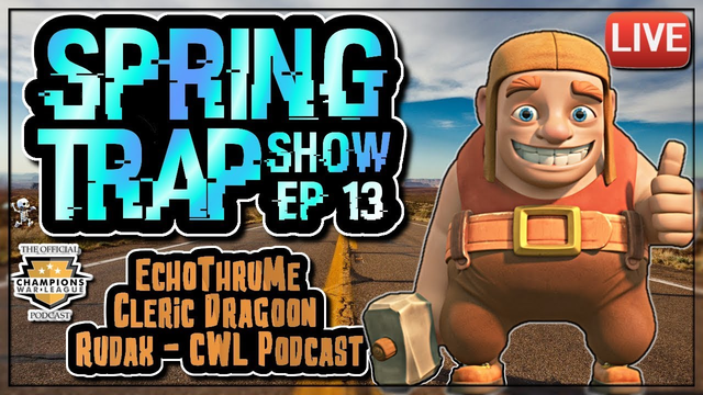 LETS TALK CWL WITH RUDAX CWL PODCAST CREATOR | SPRING TRAP SHOW ep 13 | Clash  | Clash of Clans