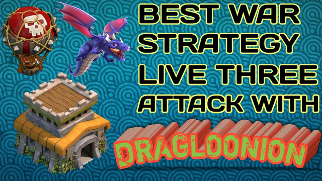 TOWN HALL 8  DRAGLOONION LIVE 3 ATTACK STRATEGY FOR WAR IN CLASH OF CLANS 2018