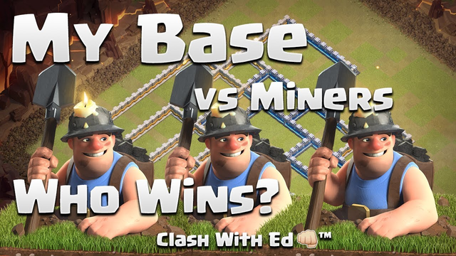 My Th12 War Base vs Max Miners - Clash of Clans