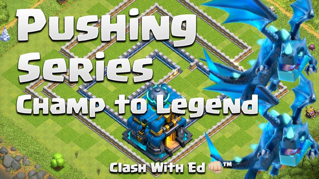 PUSH SERIES - Champs to Legends - Episode #1 - Clash of Clans