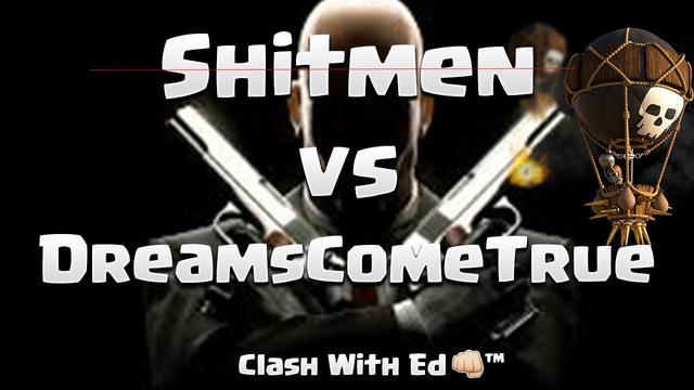 SHITMEN PAID a RED LINE vs DreamsComeTrue - Clash of Clans