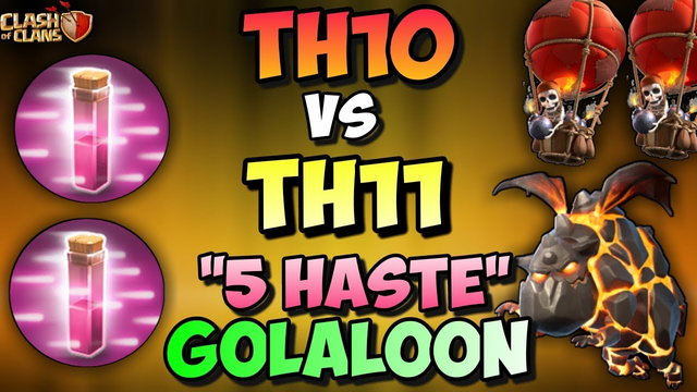 5 HASTE SPELL + GOLALON | Th10 VS Th11 | Best 3 Stars War Attack Strategy | Clash Of Clans