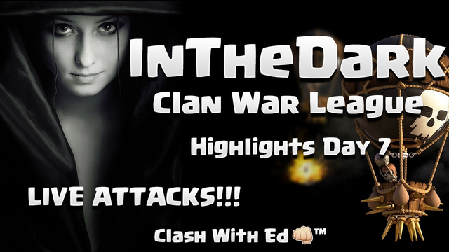 LIVE ATTACKS - InTheDark CWL Day 7 - Clash of Clans