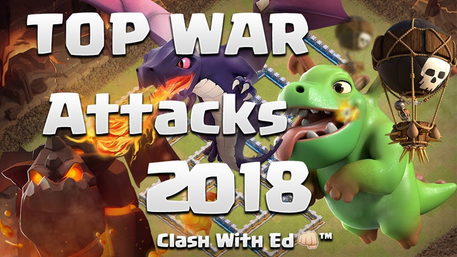 BEST WAR ATTACKS of 2018 - INSANE SKILL n SWAG - Clash of Clans