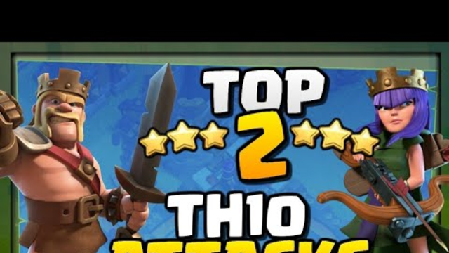 Top 2 Strategies Attack on Th10 ::::  New Attack in Clash of clans (2019)