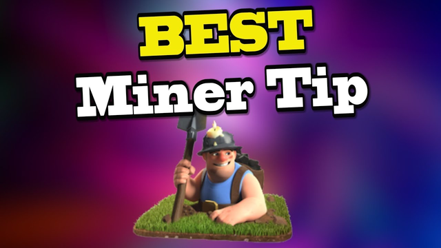 BEST MINER TIP in 2019 for TH12, TH11, TH10 | Clash of Clans Town Hall 12 Queen Walk Miner