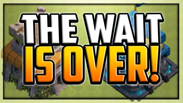 THE WAIT IS OVER - LITERALLY! Clash of Clans UPDATE 2019