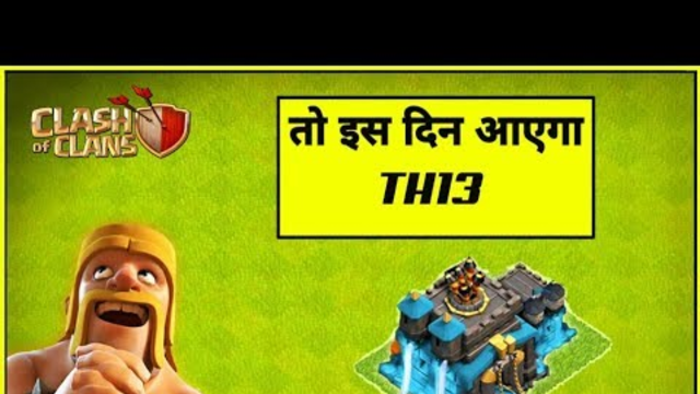 TH13 Release Date Reveal And BH 9 And Clouding Update Date Reveal | Clash Of Clans