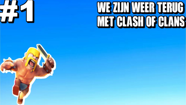 We zijn weer terug met clash of clans #1 (Nederlands)