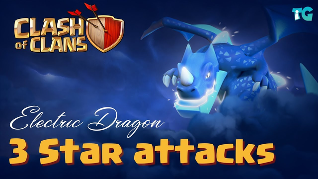ELECTRIC DRAGON | 3 STAR ATTACKS | CLASH OF CLANS