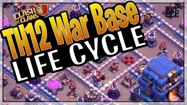 Th12 War Base Life Cycle | Clash Of Clans