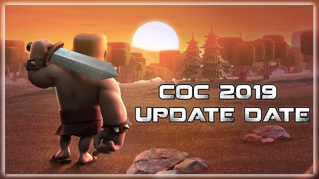 UPDATE DATE IS HERE|CLASH OF CLANS 2019 NEXT UPDATE DATE CONFIRMED