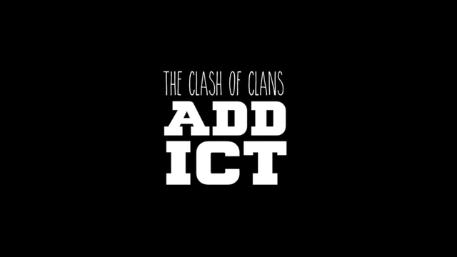 The Clash of Clans ADDICT